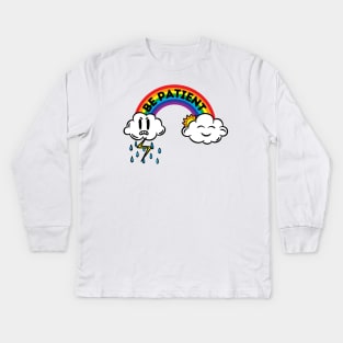 Be Patient Kids Long Sleeve T-Shirt